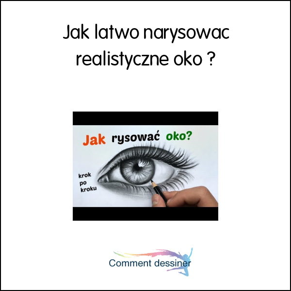 Jak łatwo narysować realistyczne oko